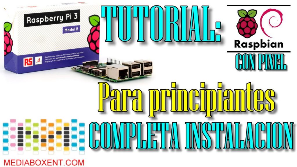 Raspberry Pi 3 Instalación completa para principiantes: Guía de inicio con Raspberry