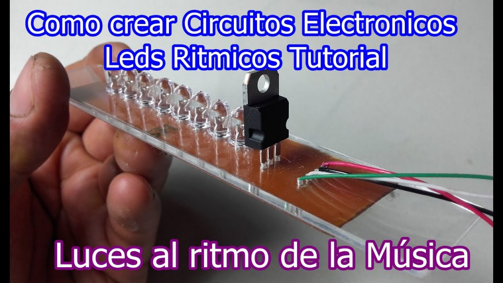 Como crear circuitos Electrónicos muy simple – luces rítmicas tutorial