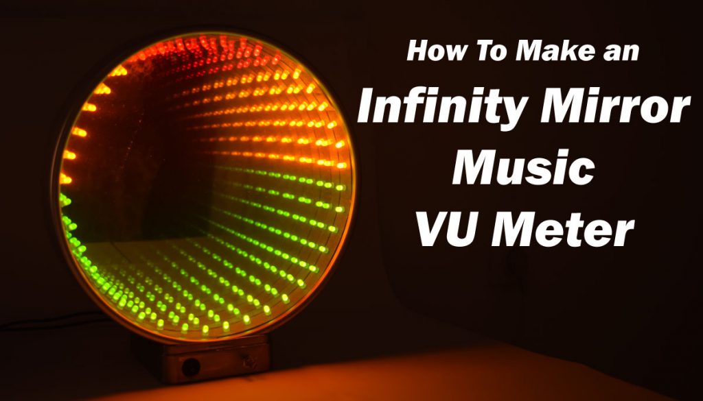 Infinity Mirror Music VU Meter: Proyecto de electrónica con LM3915 IC