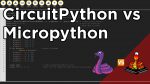 CircuitPython vs MicroPython: diferencias clave