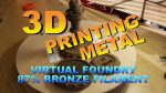 Impresión 3D Metal (Virtual Foundry Bronze PLA)