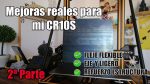 MEJORAS REALES PARA TU CR10S 2ºPARTE