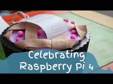 ¡El nuevo Raspberry Pi 4 – Highlights & Celebration Project!