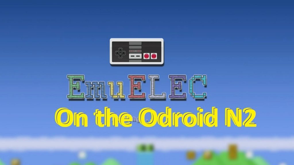 EmuElec en el Odroid N2 / MS – SNES – N64 –