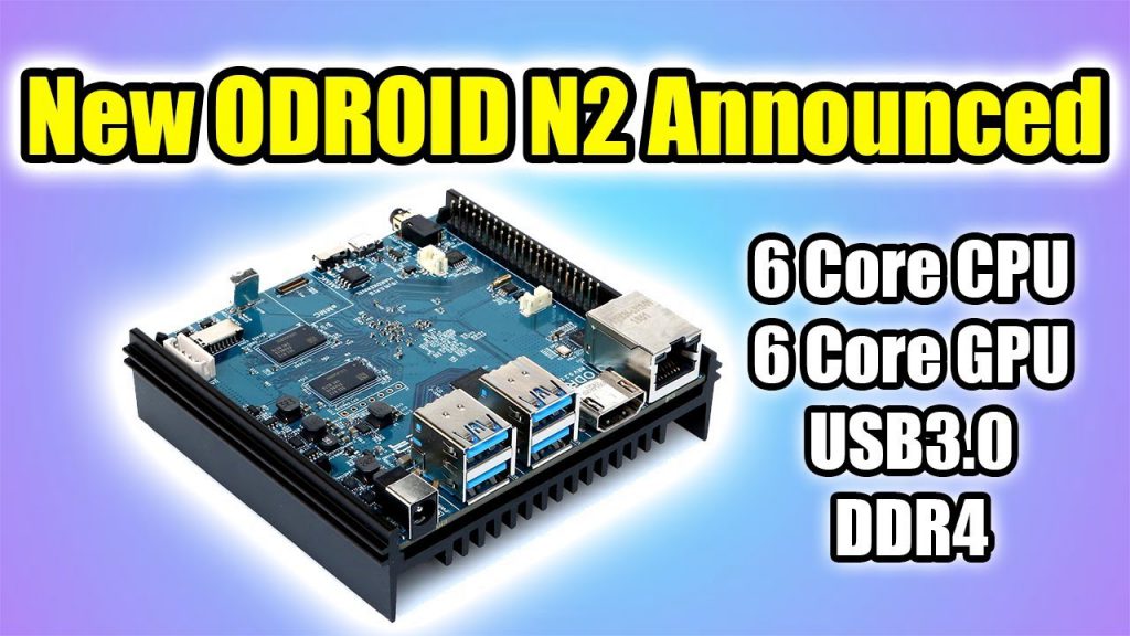 El ODROID N2 Nuevo Odroid SBC anunciado! Amlogic S922x USB 3.0 y