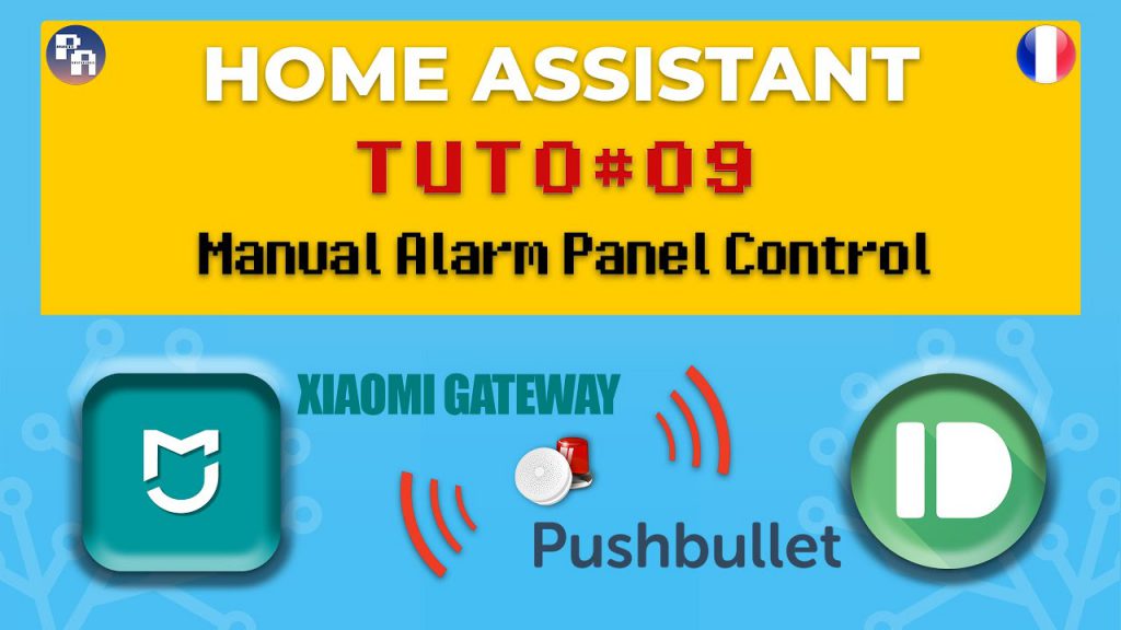 DOMOTIC TUTO # 09 Home Assistant – Xiaomi Gateway Aqara – Pushbullet